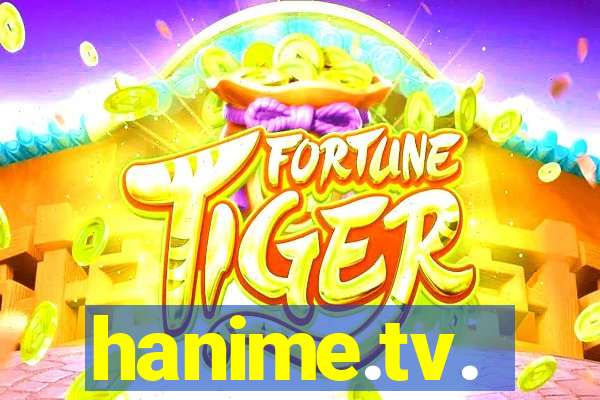 hanime.tv.