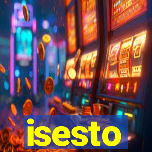 isesto