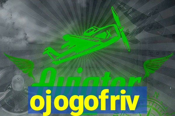 ojogofriv