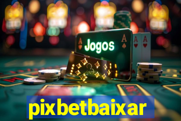 pixbetbaixar