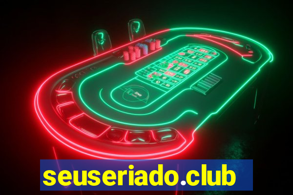 seuseriado.club