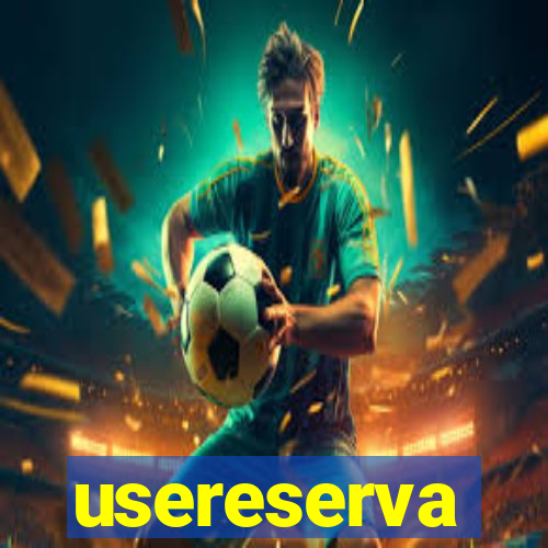 usereserva