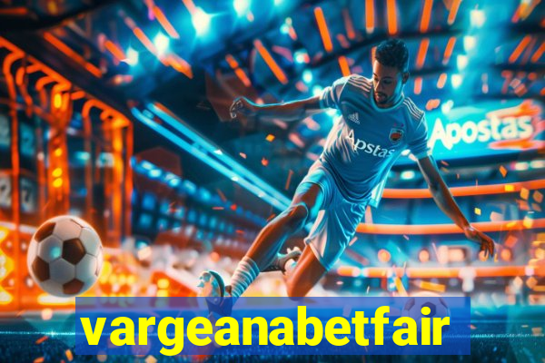 vargeanabetfair